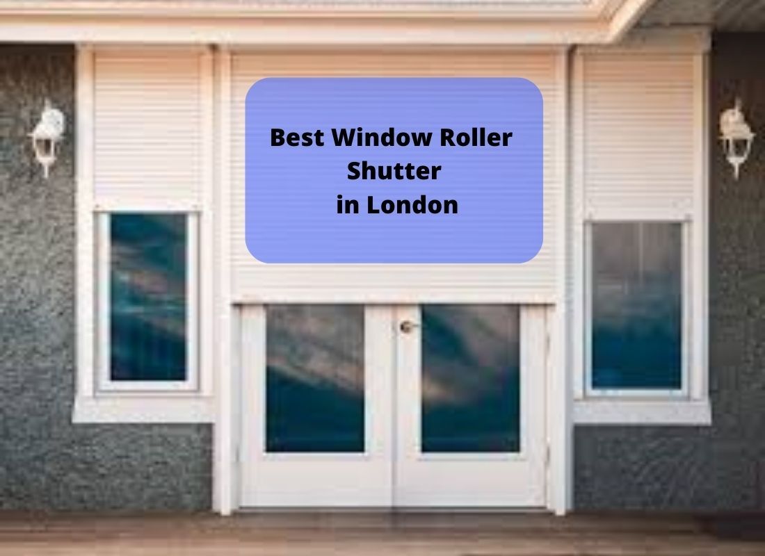 Best Window Roller Shutter in London
